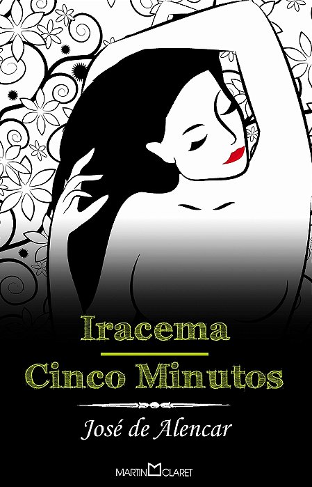 Iracema \ Cinco Minutos - Coleção A Obra-Prima De Cada Autor