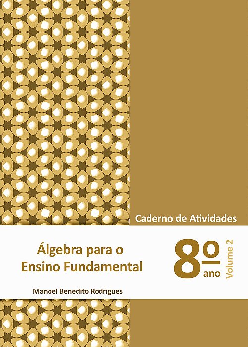 Álgebra Para Ensino Fundamental 8º Ano Volume 2 - Caderno De Atividades