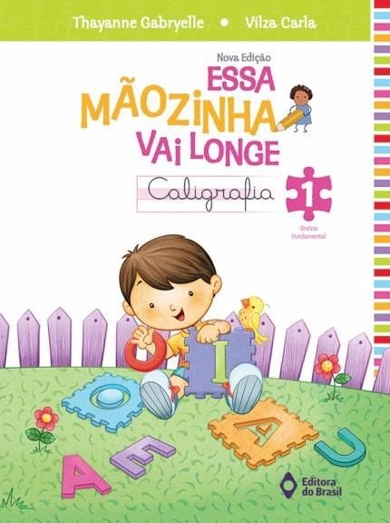 Essa Mãozinha Vai Longe - Caligrafia - 1º Ano - Ensino Fundamental I - Nova Edição