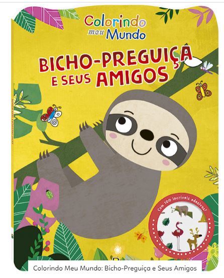 Colorindo Meu Mundo: Bicho-Preguica E Seus Amigos