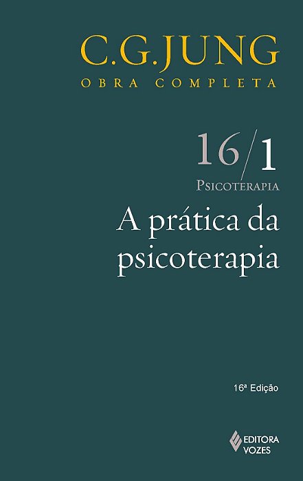 A Prática Da Psicoterapia - Volume 16/1 - 16ª Edição