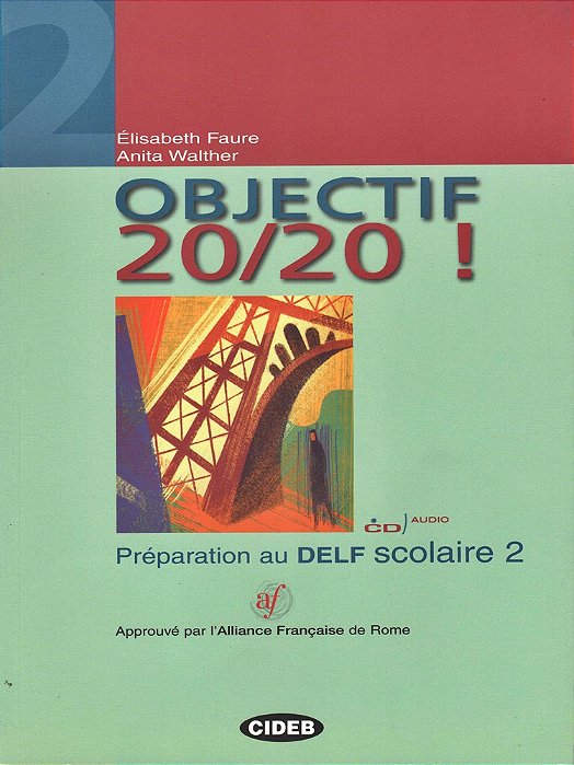 Objectif 20/20! Préparation Au Delf Scolaire 2 Avec CD Audio