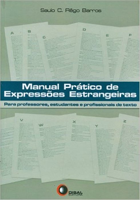 Manual Prático De Expressões Estrangeiras - Para Professores, Estudantes E Profissionais De Texto