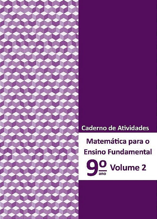 Matemática Para O Ensino Fundamental 9º Ano - Caderno De Atividades Volume 2