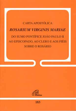 Carta Apostólica Rosarium Virginis Mariae - 183 Do Sumo Pontífice Ao Episcopado, Ao Clero E Aos Fiéis Sobre O Rosário