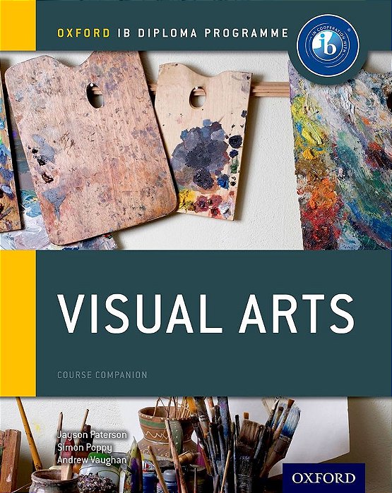 Ib Visual Arts - Oxford Ib Diploma Programme - Course Book..-