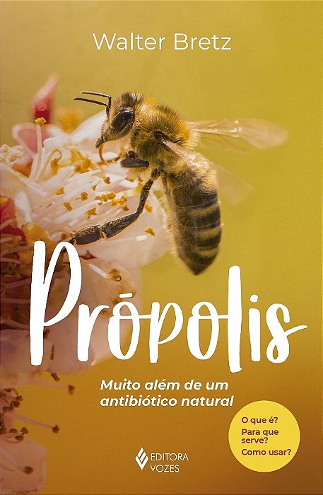 Propolis: Muito Alem De Um Antibiotico Natural