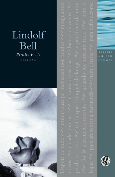 Melhores Poemas Lindolf Bell Seleção E Prefácio: Péricles Prade