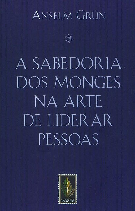 A Sabedoria Dos Monges Na Arte De Liderar Pessoas