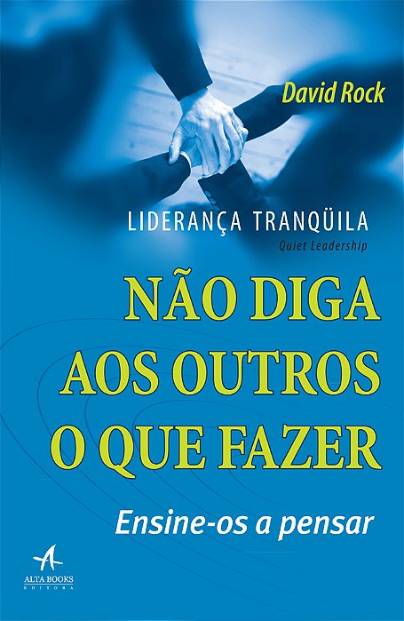 Liderança Tranquila Não Diga Aos Outros O Que Fazer, Ensine-Os A Pensar..-