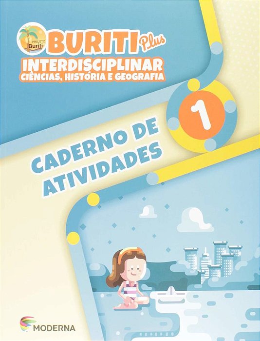 Buriti Plus - Interdisciplinar - Ciências, História E Geografia - 1º Ano - Ensino Fundamental I - Caderno De Atividades