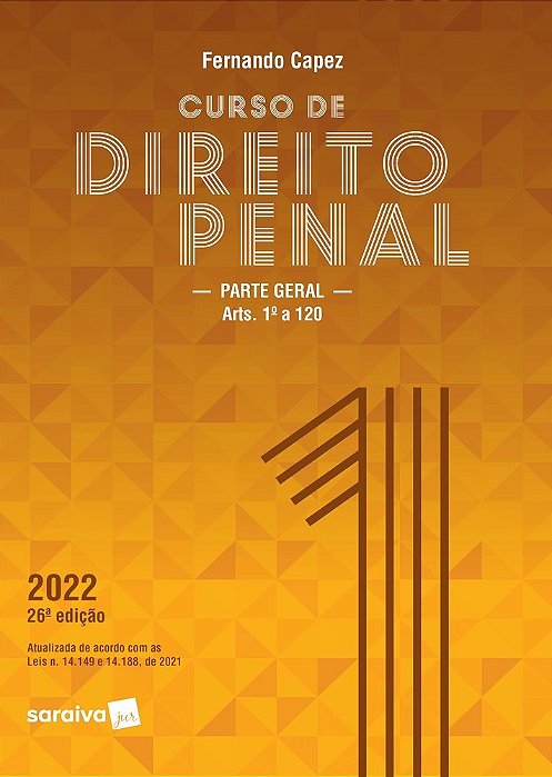 Curso De Direito Penal - Vol. 1 - 26ª Edição 2022