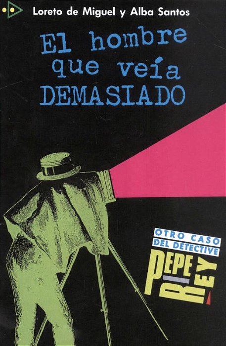 Hombre Que Veia Demasiado - Otro Caso Del Detective Pepe Rey