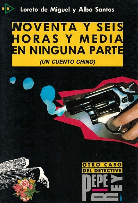 Noventa Y Seis Horas Y Media En Ninguna Parte - Otro Caso Del Detective Pepe Rey Nivel4