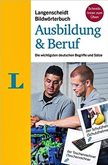 Langenscheidt Bildwörterbuch Ausbildung & Beruf - Die Wichtigsten Deutschen Begriffe Und Sätze-..