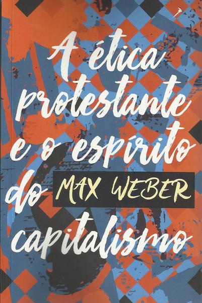 A Ética Protestante E O Espírito Do Capitalismo