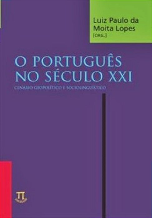 O Português No Seculo XXI - Cenário Geopolítico E Sociolinguístico