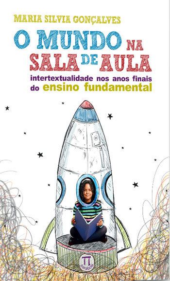 O Mundo Na Sala De Aula - Intertextualidade Nos Anos Finais Do Ensino Fundamental