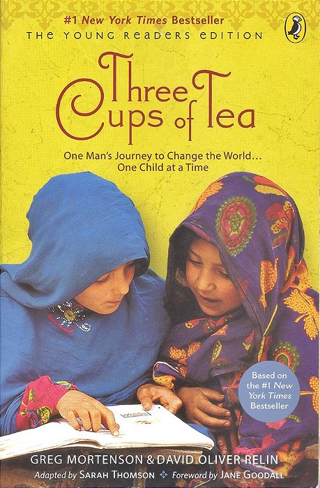 Three Cups Of Tea - One Man's Journey To Change The World... One Child At A Time