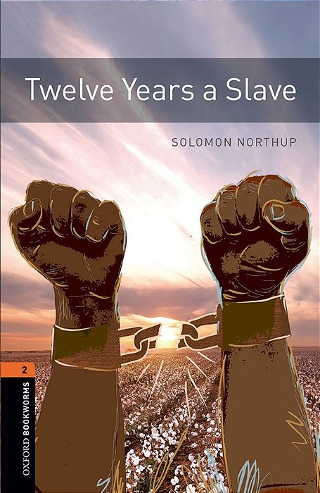 Twelve Years A Slave - Oxford Bookworms Library - Level 3 - Book With Audio - Third Edition..-
