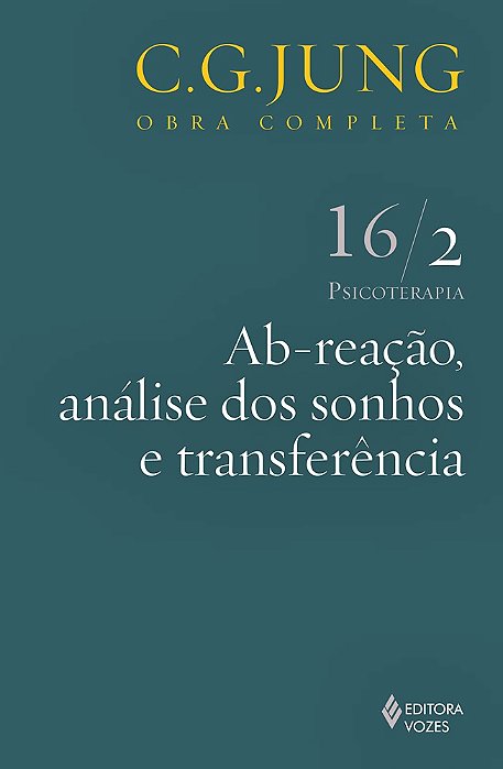 Ab-Reação, Análise Dos Sonhos E Transferência - Volume 16/2