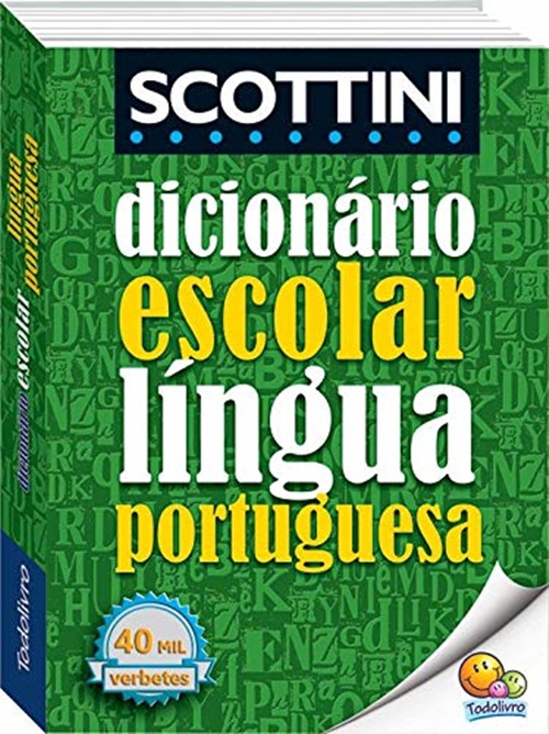 Dicionario Escolar Da Lingua Portuguesa (Scottini)..-