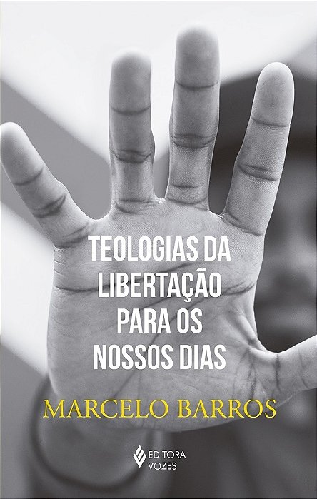 Teologias Da Libertação Para Os Nossos Dias