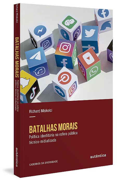 Batalhas Morais Política Identitária Na Esfera Pública Técnico-Midiatizada