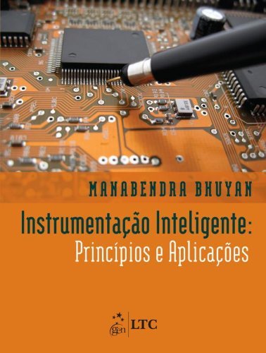 Instrumentação Inteligente - Princípios E Aplicações