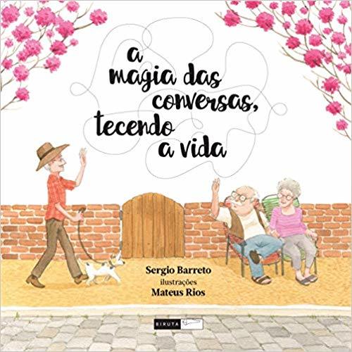 A Magia Das Conversas, Tecendo A Vida