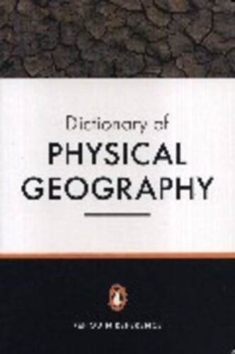 The Penguin Dictionary Of Physical Geography - Second Edition