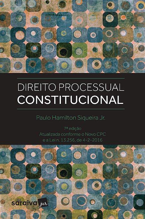 Direito Processual Constitucional - 7ª Edição De 2017