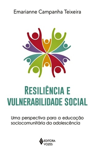 Resiliência E Vulnerabilidade Social - Uma Perspectiva Para A Educação Sociocomunitária Da Adolescê
