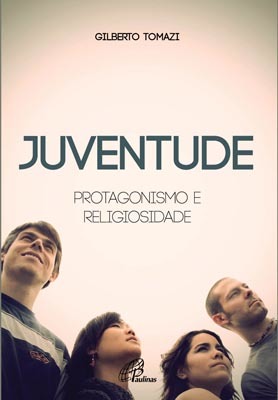 Juventude: Protagonismo E Religiosidade
