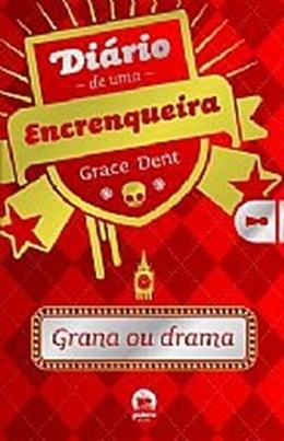 Diário De Uma Encrenqueira: Grana Ou Drama (Vol. 3)