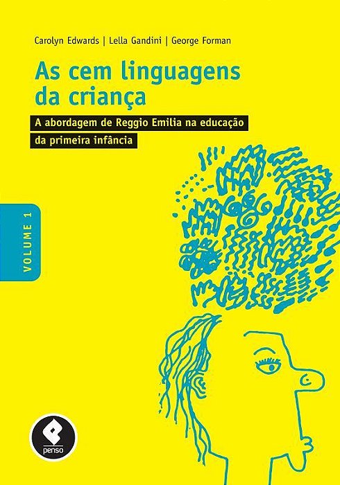 As Cem Linguagens Da Criança: Volume 1: A Abordagem De Reggio Emilia Na Educação Da Primeira Infância