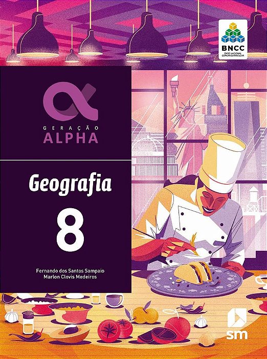 Geração Alpha - Geografia - 8ª Ano - Ensino Fundamentl II - Livro Com Livro Digital - Bncc