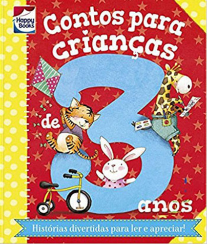 Contos Para Crianças De 3 Anos - Histórias Divertidas Para Ler E Apreciar!