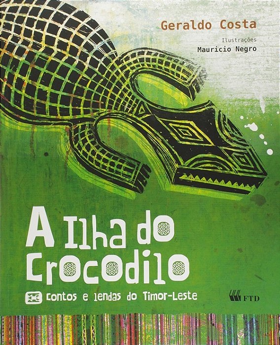 A Ilha Do Crocodilo - Contos E Lendas Do Timor Leste
