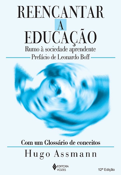 Reencantar A Educação - Rumo À Sociedade Aprendente - 10ª Edição 2007