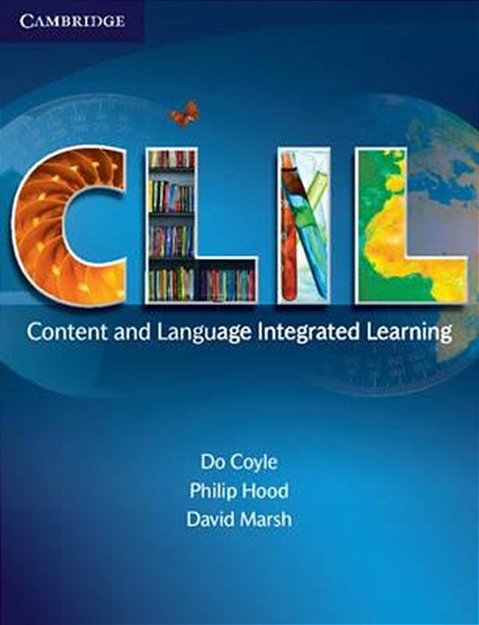 Clil: Content And Language Integrated Learning