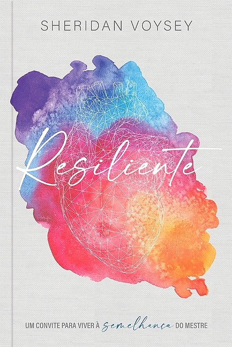 Resiliente Um Convite Para Viver À Semelhança Do Mestre