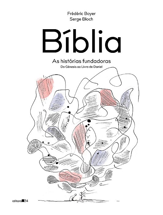 Bíblia As Histórias Fundadoras (Do Gênesis Ao Livro De Daniel)