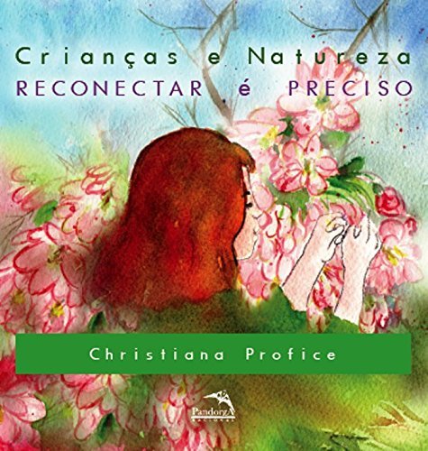Crianças E Natureza: Reconectar Preciso