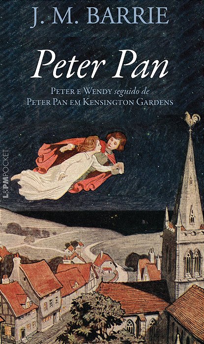 Peter Pan - Peter E Wendy Seguido De Peter Pan Em Kensington Gardens