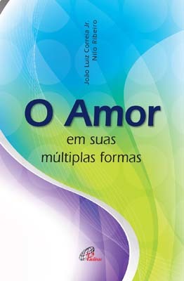 Amor Em Suas Múltiplas Formas