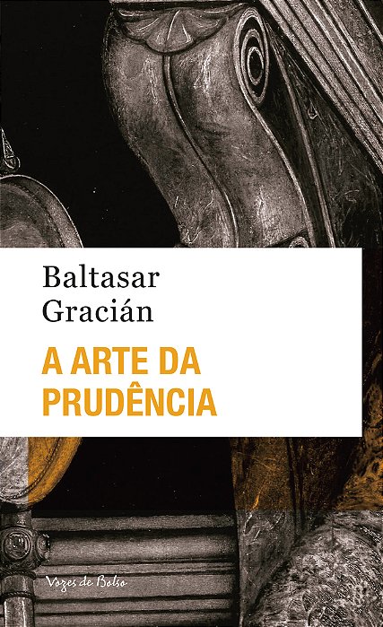 A Arte Da Prudência - Ed. Bolso Dos Aforismos Que Se Encontram Nas Obras De Lorenzo Gracian