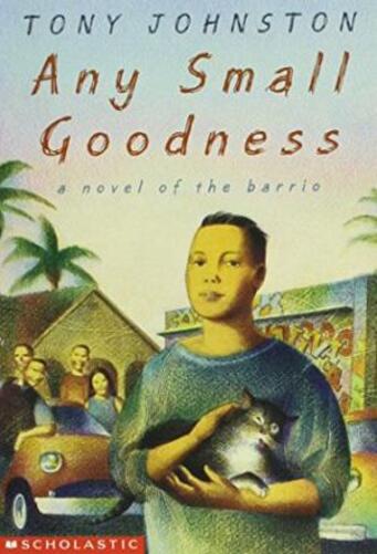 Any Small Godness - A Novel Of The Barrio