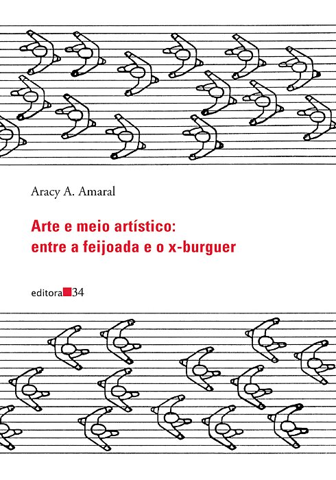 Arte E Meio Artístico - Entre A Feijoada E O X-Burguer - Artigos E Ensaios (1961-1981)