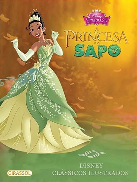 A Princesa E O Sapo - Disney Clássicos Ilustrados